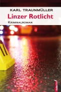 Cover-Bild zum Titel 'Linzer Rotlicht: Österreichkrimi' von 'Karl Traunmüller'