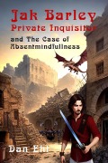 Cover-Bild zum Titel 'Jak Barley, Private Inquisitor, and The Case of Absentmindfullness' von 'Dan Ehl'