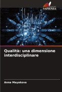 Cover-Bild zum Titel 'Qualità: una dimensione interdisciplinare' von 'Anna Mayakova'