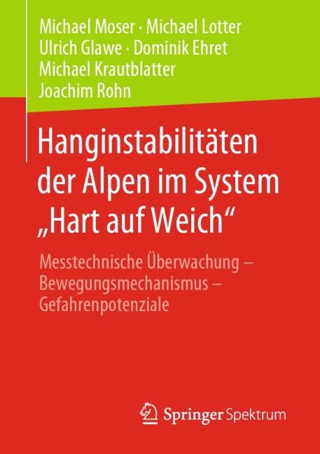 Hanginstabilitäten der Alpen im System "Hart auf Weich" - Michael Moser, Michael Lotter, Ulrich Glawe, Dominik Ehret, Michael Krautblatter