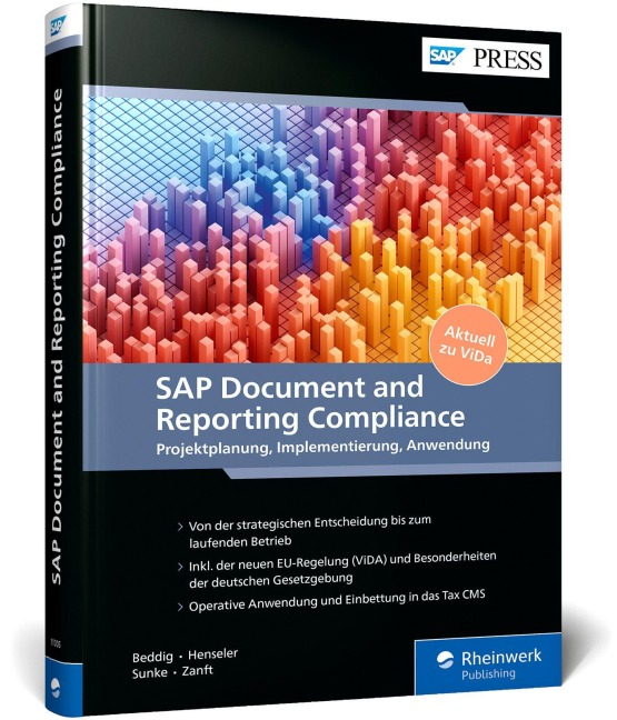SAP Document and Reporting Compliance - Projektplanung, Implementierung, Anwendung - Timo Beddig, Stephanie Henseler, Eik Sunke, Alexander Zanft
