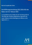 Cover-Bild zum Titel 'Durchführungsverordnung (EU) 2026/426 des Rates vom 26. Februar 2026' von 'Rat der Europäischen Union'