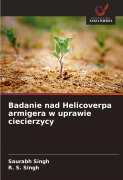 Cover-Bild zum Titel 'Badanie nad Helicoverpa armigera w uprawie ciecierzycy' von 'Saurabh Singh, R. S. Singh'
