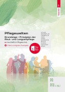Cover-Bild zum Titel 'Pflegewelten - Grundzüge und Prinzipien der Akut- und Langzeitpflege PA/PFA (1. ABJ.) einschließlich Pflegetechnik' von 'Katharina Pichler, Josef Stallinger-Hangler, Katharina Müller, Martina Grubmüller, Stefanie Bruckmüller'