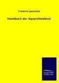 Cover-Bild zum Titel 'Handbuch der Aquarellmalerei' von 'Friedrich Jaennicke'