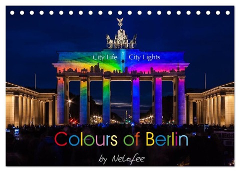 Colours of Berlin (Tischkalender 2024 DIN A5 quer), CALVENDO Monatskalender - Nelofee Nelofee