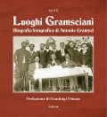 Cover-Bild zum Titel 'Luoghi gramsciani. Biografia fotografica di Antonio Gramsci' von ''