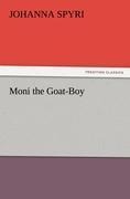 Moni the Goat-Boy - Johanna Spyri
