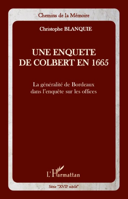 Une enquête de Colbert en 1665 - Christophe Blanquie