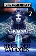 Cover-Bild zum Titel 'Herr der Galaxien 7 - Verbannte' von 'Wilfried A. Hary'