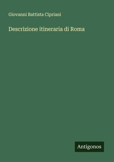 Descrizione itineraria di Roma - Giovanni Battista Cipriani