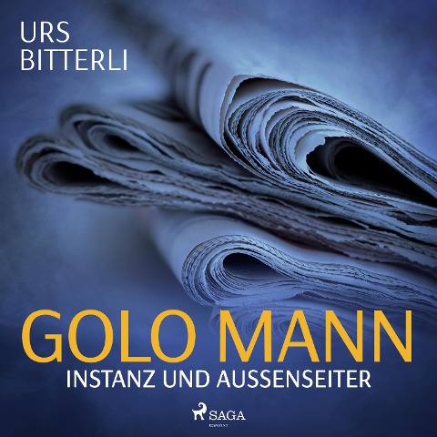 Golo Mann - Instanz und Außenseiter - Urs Bitterli