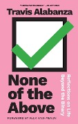 Cover-Bild zum Titel 'None of the Above' von 'Travis Alabanza'