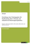 Cover-Bild zum Titel 'Erstellung eines Trainingsplan für Krafttraining über 6 Monate mit subjektivem Belastungsempfinden' von 'Anonymous'