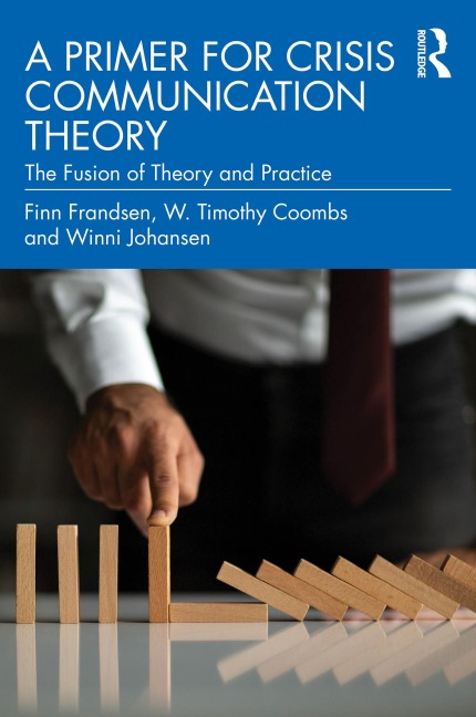 A Primer for Crisis Communication Theory - Finn Frandsen, W. Timothy Coombs, Winni Johansen