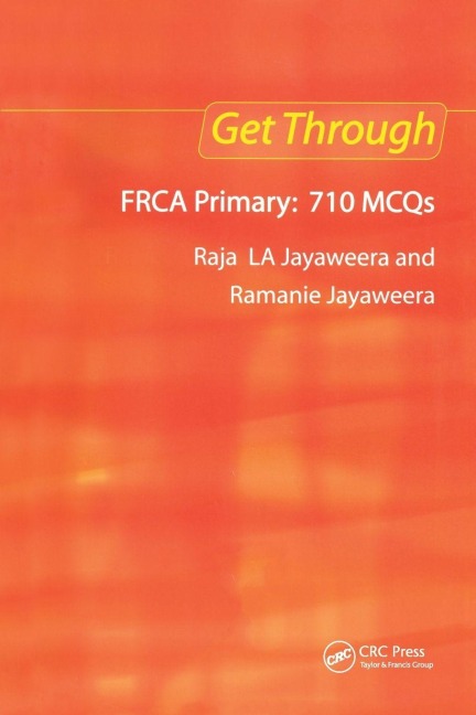 Get Through FRCA Primary - Raja L A Jayaweera