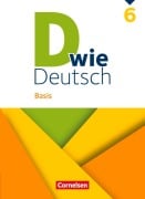 Cover-Bild zum Titel 'D wie Deutsch 6. Schuljahr - Basis - Ausgabe 2023 - Schulbuch mit Audios und Videos' von 'Gesine Siebold, Martina Kolbe-Schwettmann, Heike Huck, Regina Habedank, Jennifer Piel'