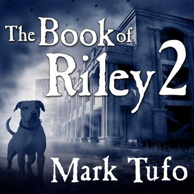 The Book of Riley 2 Lib/E: A Zombie Tale - Mark Tufo