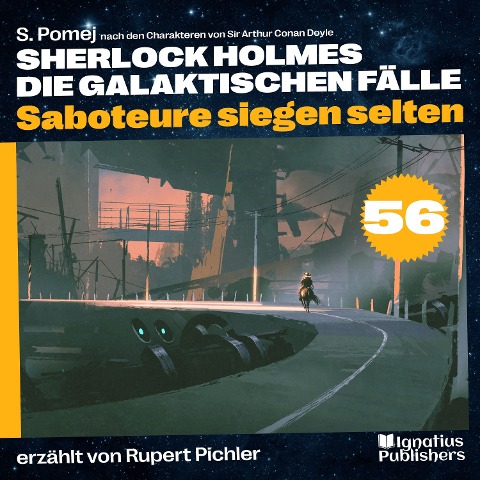 Saboteure siegen selten (Sherlock Holmes - Die galaktischen Fälle, Folge 56) - Arthur Conan Doyle, S. Pomej