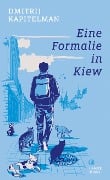 Cover-Bild zum Titel 'Eine Formalie in Kiew' von 'Dmitrij Kapitelman'