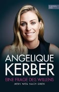 Eine Frage des Willens. Mein Weg nach oben - Angelique Kerber