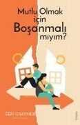 Cover-Bild zum Titel 'Mutlu Olmak icin Bosanmali miyim' von 'Teri Grayner'