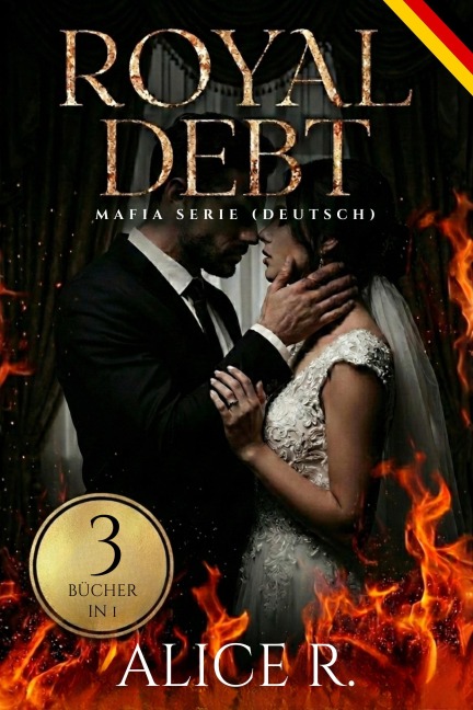 Royal Debt Mafia Serie, 3 Bücher in 1! (Deutsch) - Alice R. Deutsch