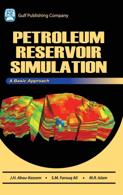 Petroleum Reservoir Simulation - Jamal H. Abou-Kassem, M. Rafiq Islam, S. M. Farouq Ali