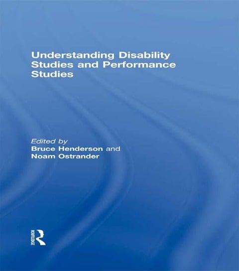 Understanding Disability Studies and Performance Studies - 