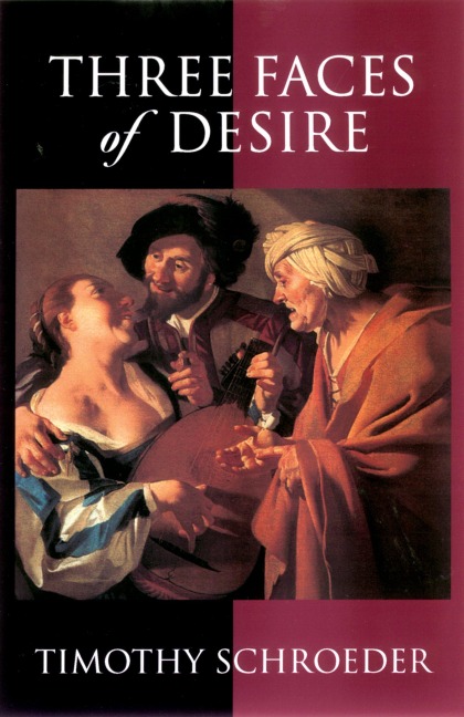 Three Faces of Desire - Timothy Schroeder