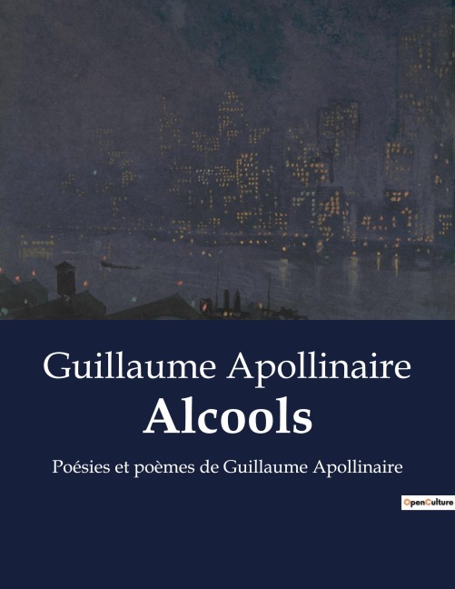 Alcools - Guillaume Apollinaire
