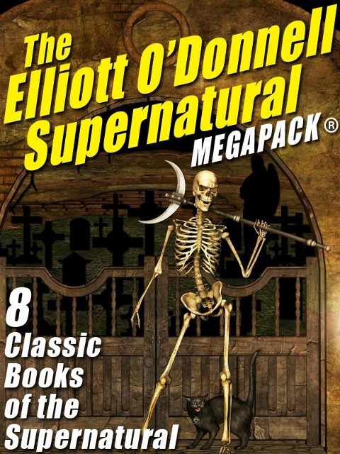 The Elliott O'Donnell Supernatural MEGAPACK® - Elliott O'Donnell