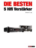 Cover-Bild zum Titel 'Die besten 5 Hifi-Verstärker' von 'Tobias Runge, Christian Rechenbach, Thomas Schmidt, Holger Barske, Michael Voigt'
