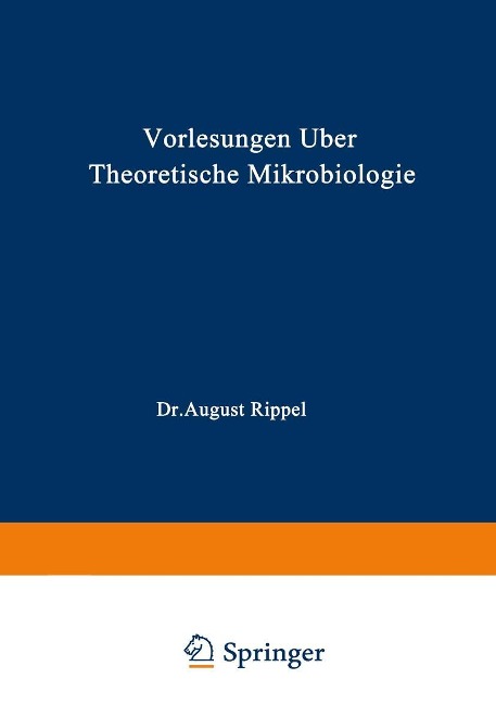 Vorlesungen über Theoretische Mikrobiologie - August Rippel