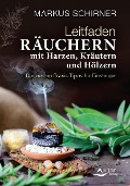 Cover-Bild zum Titel 'Leitfaden Räuchern mit Harzen, Kräutern und Hölzern' von 'Markus Schirner'