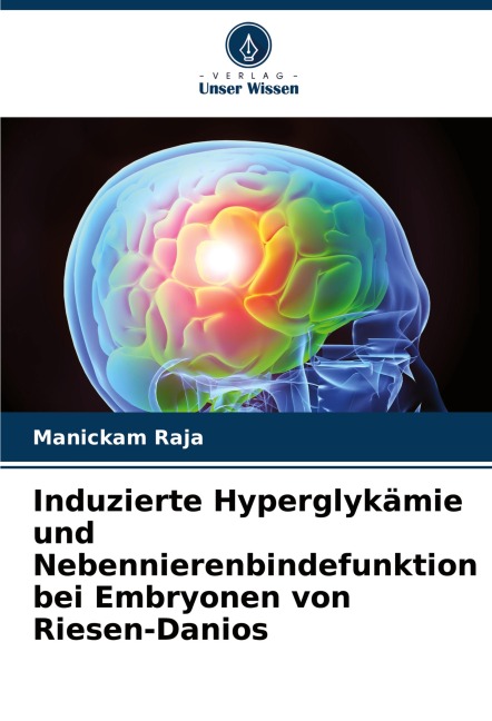 Induzierte Hyperglykämie und Nebennierenbindefunktion bei Embryonen von Riesen-Danios - Manickam Raja