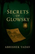 Cover-Bild zum Titel 'Secrets of Glowsky' von 'Abhishek Yadav'