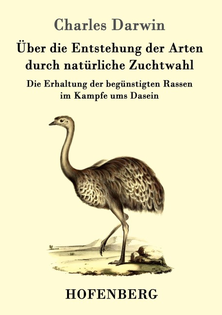 Über die Entstehung der Arten durch natürliche Zuchtwahl - Charles Darwin
