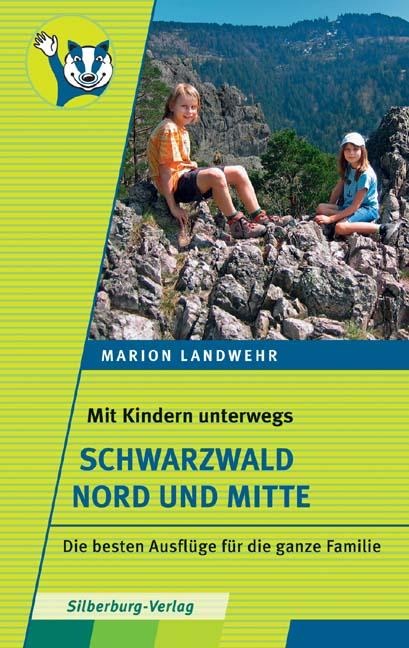 Mit Kindern unterwegs - Schwarzwald Nord und Mitte - Marion Landwehr