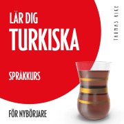Cover-Bild zum Titel 'Lär dig turkiska (språkkurs för nybörjare)' von 'Thomas Rike'