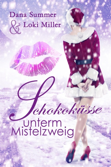 Schokoküsse unterm Mistelzweig - Loki Miller, Dana Summer