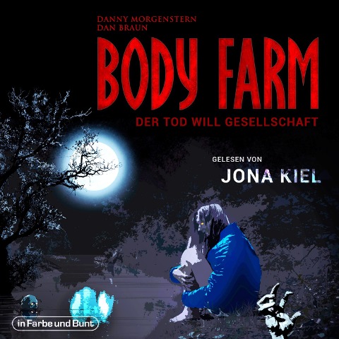 Body Farm - Der Tod will Gesellschaft - Dan Braun, Danny Morgenstern