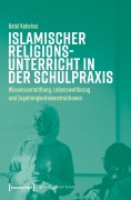 Cover-Bild zum Titel 'Islamischer Religionsunterricht in der Schulpraxis' von 'Batol Kobeissi'