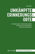 Cover-Bild zum Titel 'Umkämpfte Erinnerungsorte' von 'Julia Gilfert'