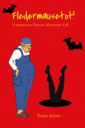Cover-Bild zum Titel 'Fledermausetot! Hausmeister Pasows allererster Fall (Berlin-Krimi)' von ''