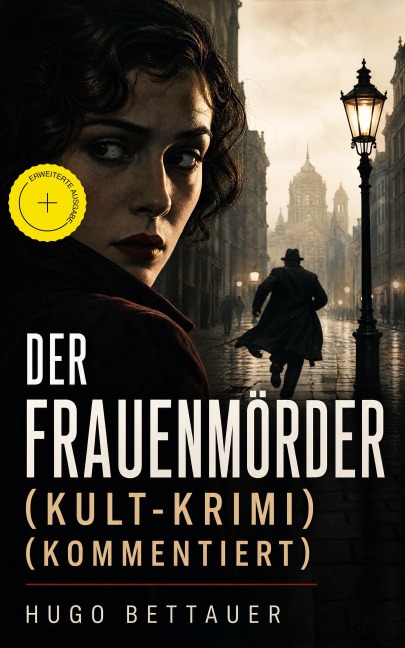 Der Frauenmörder (Kult-Krimi) (Kommentiert) - Hugo Bettauer