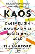 Kaos Daginikligin Hayatlarimizi Degistirme Gücü - Tim Harford