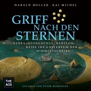 Cover-Bild zum Titel 'Griff nach den Sternen' von 'Harald Meller, Kai Michel'