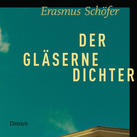 Der gläserne Dichter - Erasmus Schöfer