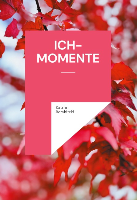 Ich-Momente - Katrin Bombitzki